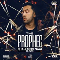 The Prophec — Chall Mere Naal Ft Fateh — обложка